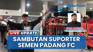 Semen Padang FC Bertahan di Liga 1, Suporter Sambut Tim dan Dukung Pelatih Tetap