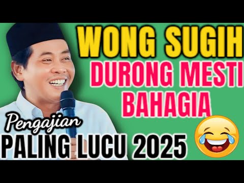 KH ANWAR ZAHID TERBARU WONG SUGIH KUI DURUNG MESTI BAHAGIA