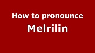 How to pronounce Melrilin