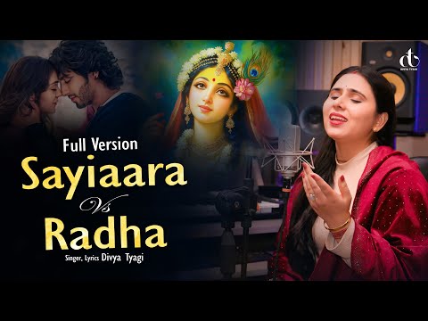 Saiyaara Vs Radha- Full Version, Divya Tyagi, Radha Pukaru (Viral Song)
