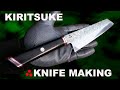 Knife Making - Kiritsuke || Japanese Kitchen Knife