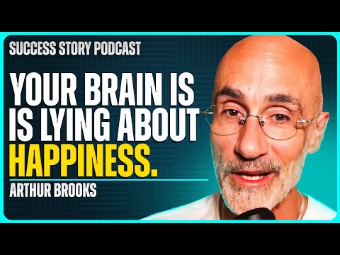 Everything You Think About Success Is Wrong | Arthur Brooks - Harvard Professor & Happiness Expert