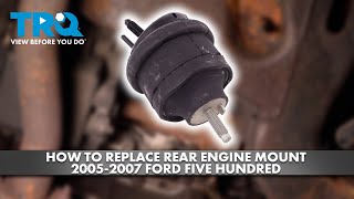 How to Replace Rear Engine Mount 2005-2007 Ford Five Hundred