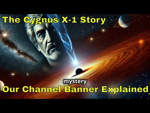 EP #85 The Cygnus X-1 Story! Our Channel Banner Explained!