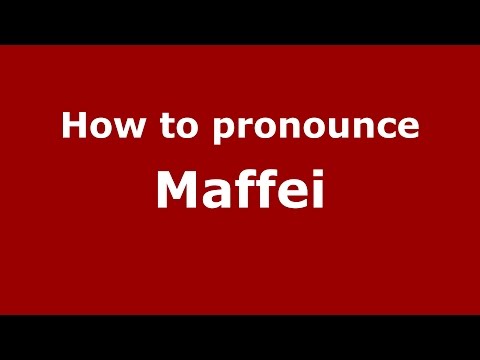 How to pronounce Maffei