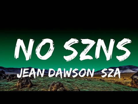1 Hour |  Jean Dawson, SZA - NO SZNS  | Lyrics Spectrum