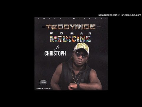 Teddy Ride Ft. Christoph - Woman Medicine (NEW MUSIC 2017)