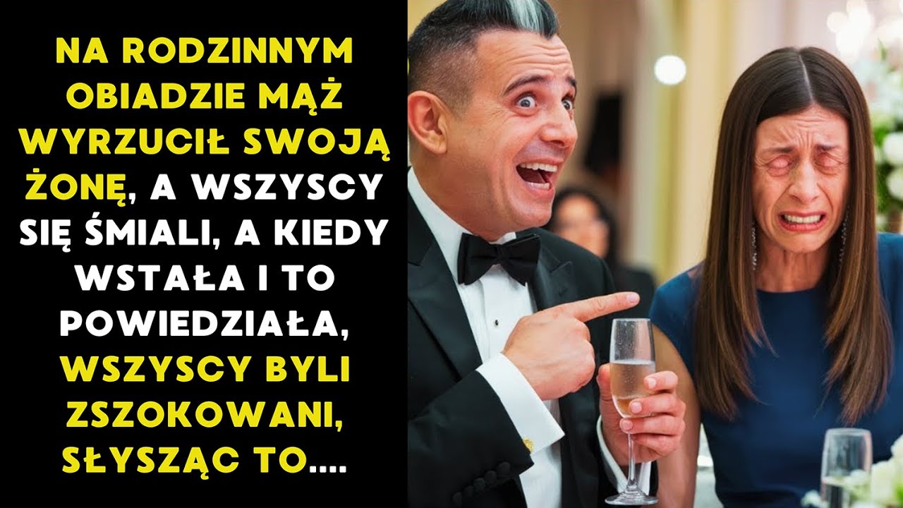 PODCZAS RODZINNEGO OBIADU MĄŻ NAŚMIEWAŁ SIĘ ZE SWOJEJ ŻONY, WSZYSCY SIĘ ŚMIALI, A KIEDY WSTAŁA, ABY