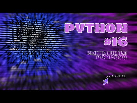 Python Dersleri #16 | While Döngüsü