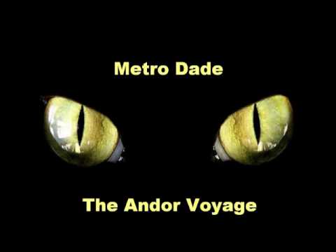 Metro Dade  - The Andor Voyage