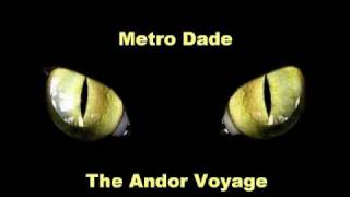Metro Dade  - The Andor Voyage