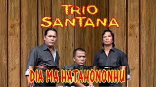 Download lagu Trio santana - Dia ma hatahononhu mp3