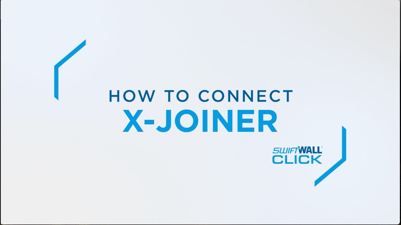 SwiftWall® Click | X Joiner Installation Guide