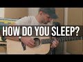 How Do You Sleep Cover By Ben Woodward