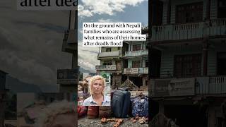 Nepal flash floods devastate sacred Trishuli River town, leaving residents homeless and displaced