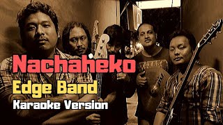 Nachaheko - The Edge Band (Karaoke Version)