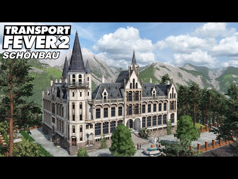 Transport Fever 2 (E116) Schönbau im Detail - Schlosshotel