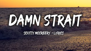 Scotty McCreery - Damn Strait