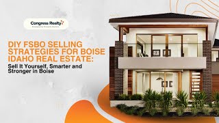 DIY FSBO Selling Strategies for Boise Idaho Real Estate: Sell It Yourself, Smarter in Boise