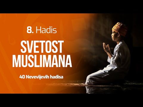 8. HADIS - Svetost muslimana | 40 Nevevijevih hadisa | dr. Zijad Ljakić