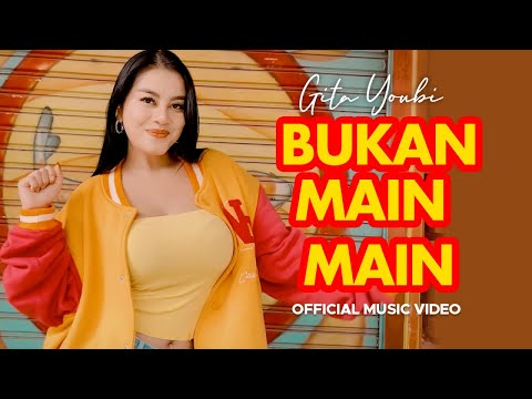 Gita Youbi - Bukan Main Main (Official Music Video)