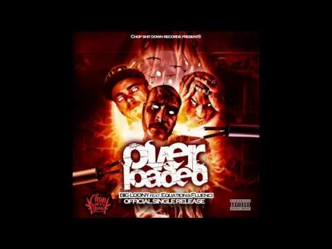 Big Loony ft, Fluenci  , Equation - over load
