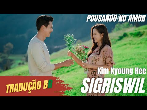 Kim Kyoung Hee - Sigriswil (Tradução BR) [Pousando no Amor]