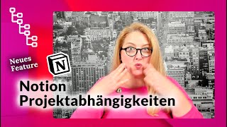 Notion: Projektabhängigkeiten mit Aufgaben abbilden