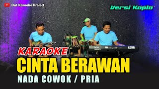 Download lagu CINTA BERAWAN KARAOKE NADA COWOK/PRIA VERSI KOPLO mp3 Download lagu CINTA BERAWAN KARAOKE NADA COWOK/PRIA VERSI KOPLO mp3