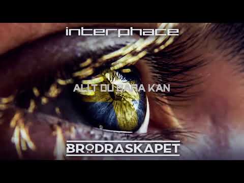 Interphace & Brödraskapet - Allt Du Bara Kan