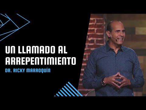 Un llamado al arrepentimiento - Dr. Ricky Marroquín