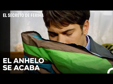 Si Supieras Cuánto Echo De Menos Tu Aroma - El Secreto De Feriha
