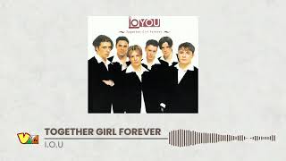 I.O.U - Together Girl Forever | HQ Audio