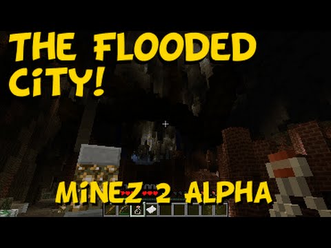 MineZ 2 Alpha Testing! THE FLOODED CITY!