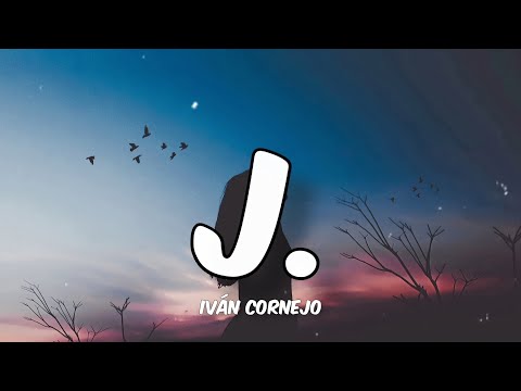 J. - Ivan Cornejo (Letra/English Lyrics)