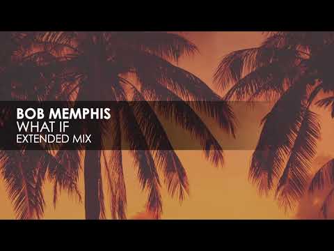 Bob Memphis - What If