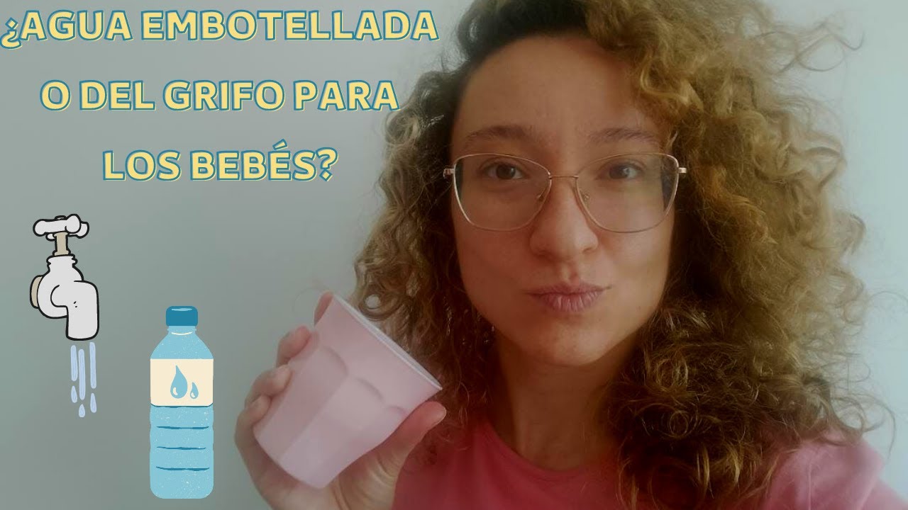 ¿Agua del grifo o embotellada para los bebés