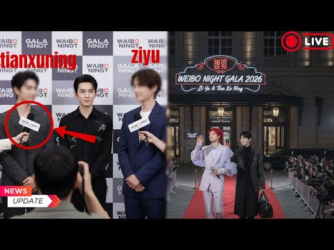WHY Tian Xuning & Zi Yu May Skip Weibo Night Gala 2026 — The Real Reason Fans Are Shocked