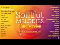 Audio Jukebox Instrumental Hindi Songs 30 Soulful Melodies Flute Version Sujit DJ And Music