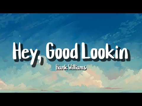 Hank Williams - Hey, Good Lookin' (Lyrics)