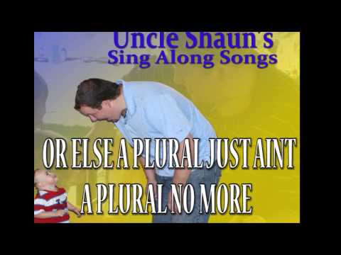 Plural Song - Uncle Shaun's Sing Along Songs