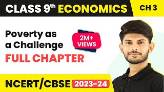 Class 9 Economics Chapter 3 | Poverty as a Challenge Full Chapter Class 9 | CBSE