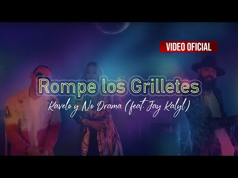 Rompe los Grilletes - Kavelo y No Drama (feat. Jay Kalyl) / Video Oficial