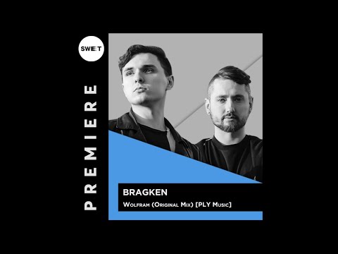 PREMIERE : BRAGKEN - Wolfram (Original Mix)[PLY Music]