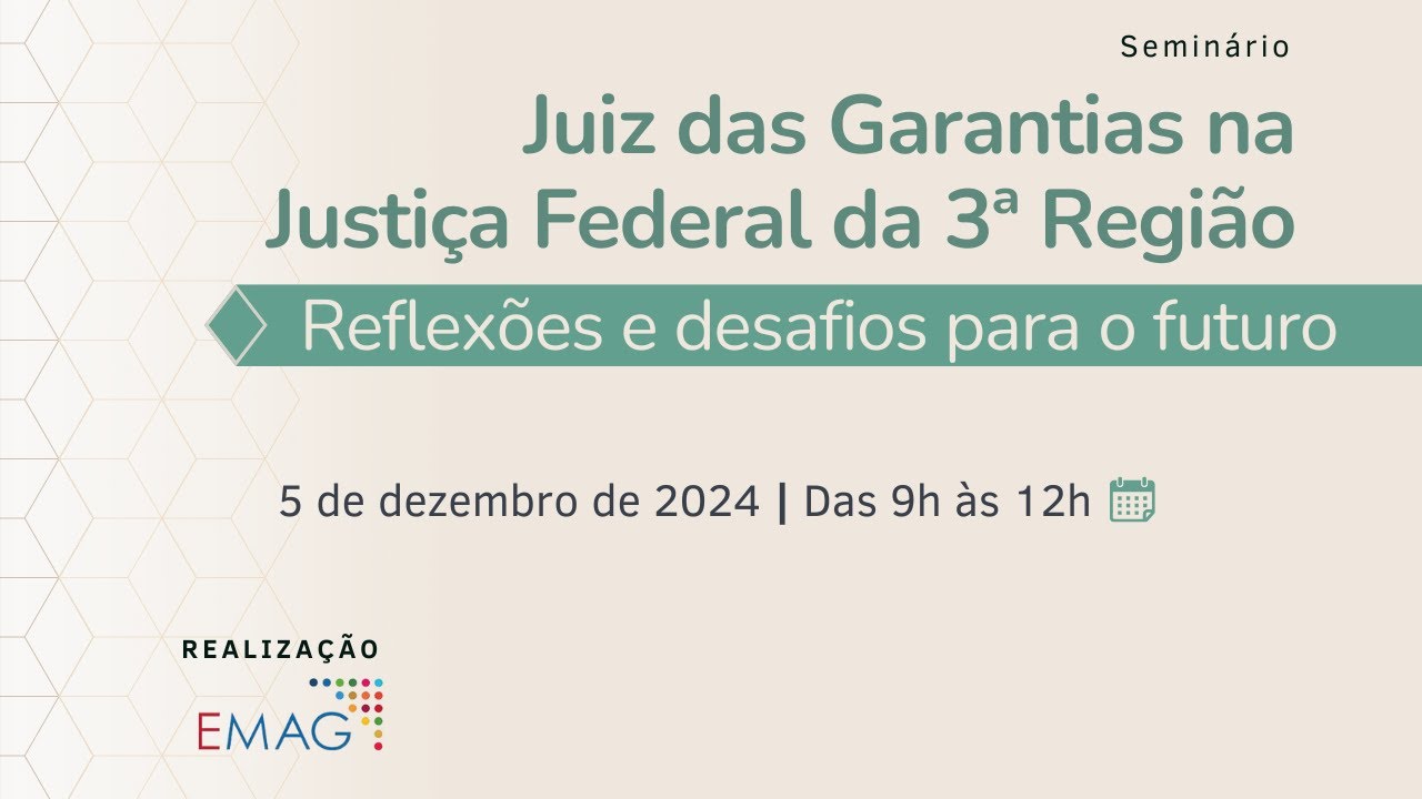 Juiz das Garantias na Justiça Federal da 3ª Região - 05/11/2024
