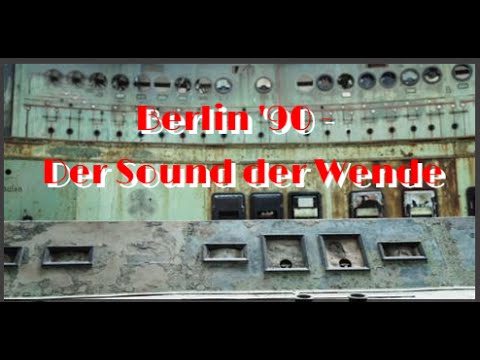 Berlin ´90 - Der Sound der Wende