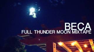 Beca - Full Thunder Moon Mixtape