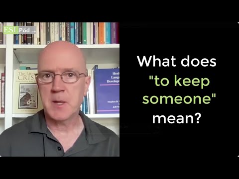 Speak English Mini: What Does "To Keep Someone" Mean?