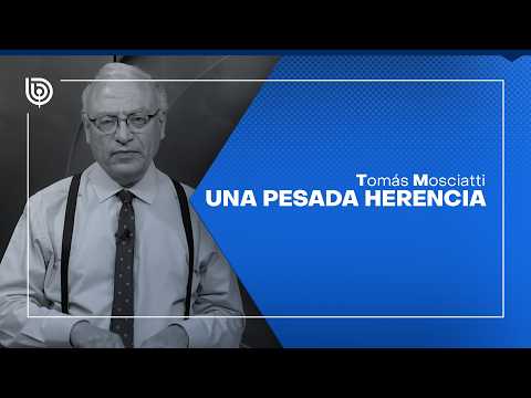 Comentario de Tomás Mosciatti: Una pesada herencia