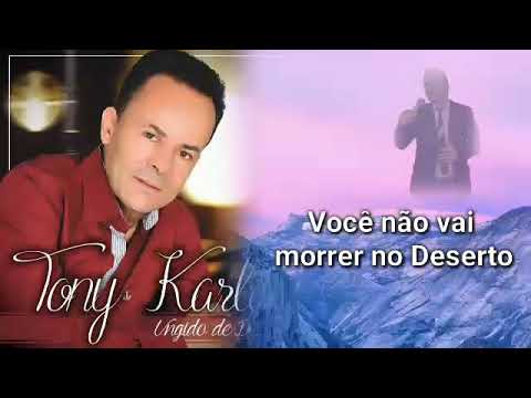 Você não vai morrer no deserto | Tony Karlos